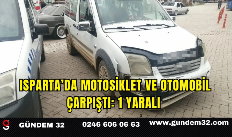 Isparta’da Motosiklet ve Otomobil Çarpıştı: 1 Yaralı