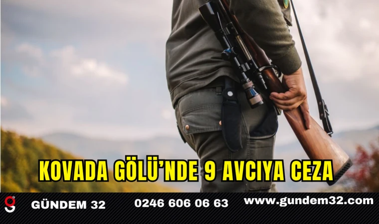 Kovada Gölü’nde 9 Avcıya Ceza