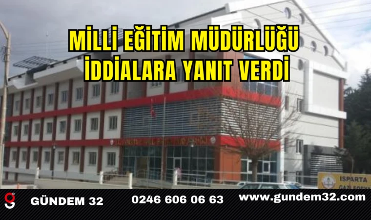 Milli Eğitim Müdürlüğü İddialara Yanıt Verdi