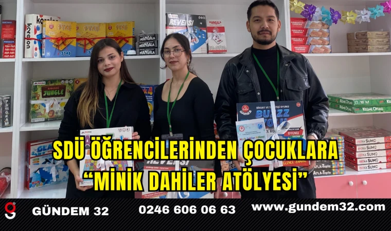 SDÜ Öğrencilerinden Çocuklara “Minik Dahiler Atölyesi”