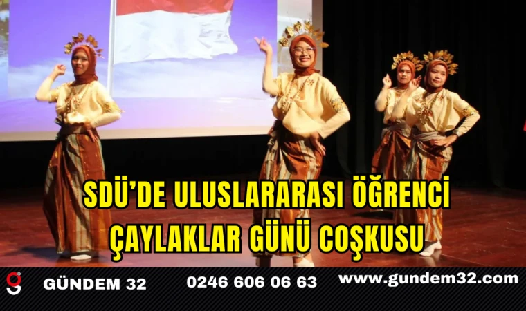 SDÜ’de Uluslararası Öğrenci Çaylaklar Günü Coşkusu