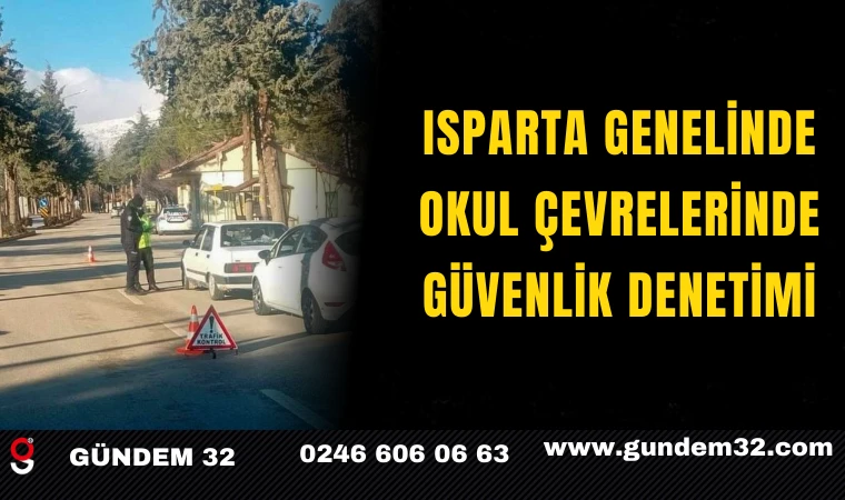 Isparta Genelinde Okul Çevrelerinde Güvenlik Denetimi
