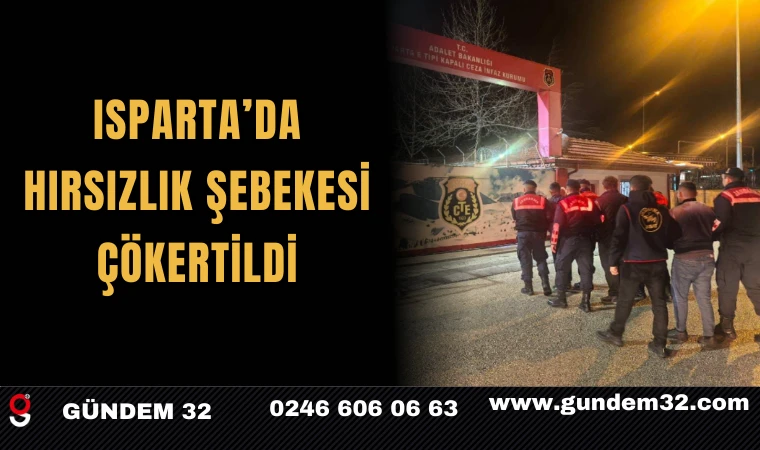 Isparta’da Hırsızlık Şebekesi Çökertildi