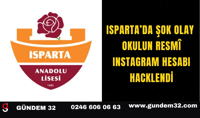 Isparta’da Şok Olay Okulun Resmî Instagram Hesabı Hacklendi