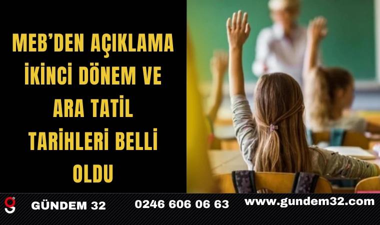 MEB’den Açıklama: İkinci Dönem ve Ara Tatil Tarihleri Belli Oldu