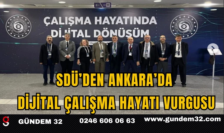 SDÜ’den Ankara’da Dijital Çalışma Hayatı Vurgusu