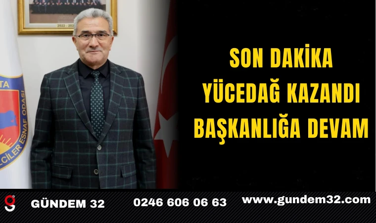 SON DAKİKA YÜCEDAĞ KAZANDI BAŞKANLIĞA DEVAM