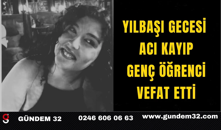 Yılbaşı Gecesi Acı Kayıp: Genç Öğrenci Vefat Etti