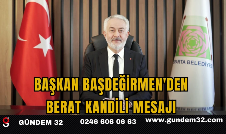 BAŞKAN BAŞDEĞİRMEN'DEN BERAT KANDİLİ MESAJI
