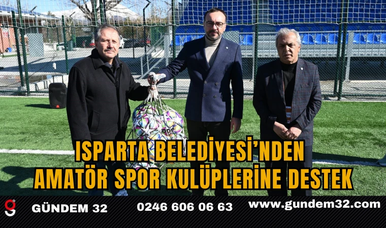 Isparta Belediyesi’nden Amatör Spor Kulüplerine Destek