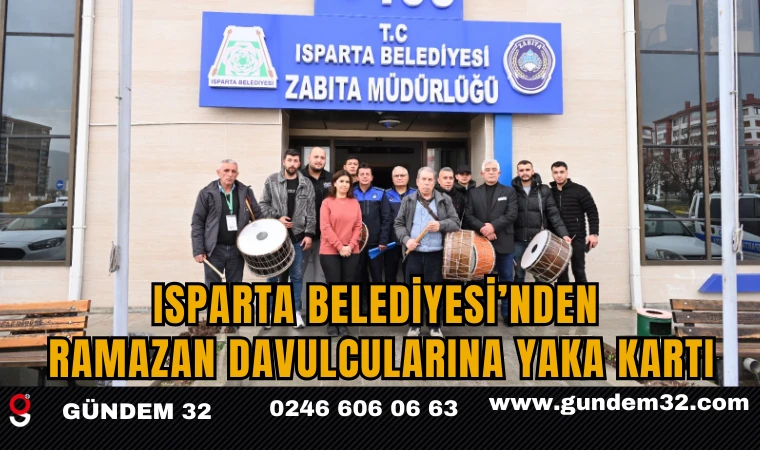 Isparta Belediyesi’nden Ramazan Davulcularına Yaka Kartı