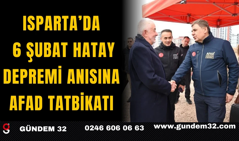 Isparta’da 6 Şubat Hatay Depremi Anısına AFAD Tatbikatı