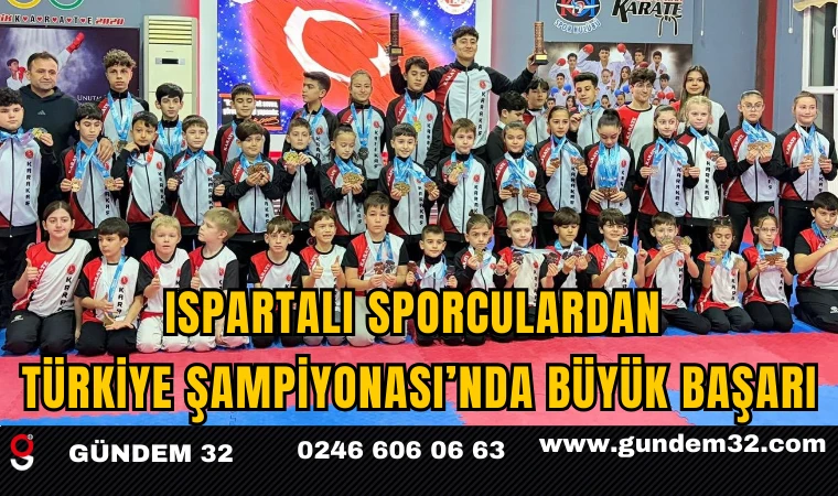Ispartalı Sporculardan Türkiye Şampiyonası’nda Büyük Başarı
