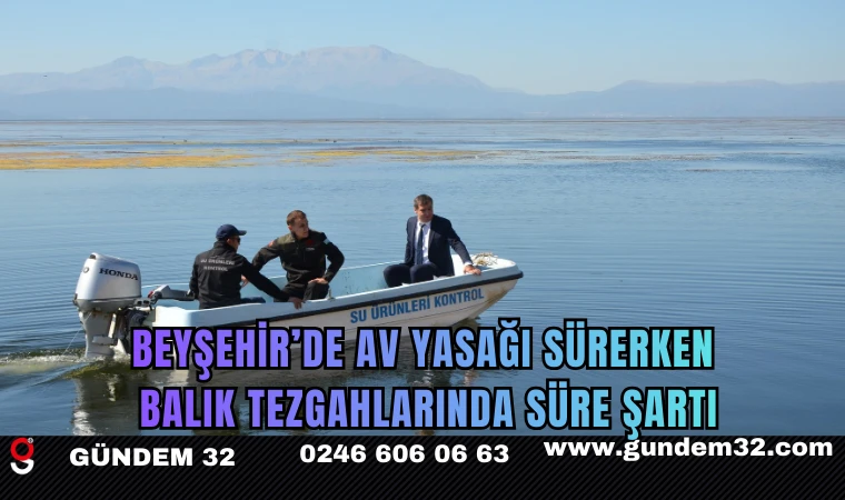 Beyşehir’de Av Yasağı Sürerken Balık Tezgahlarında Süre Şartı