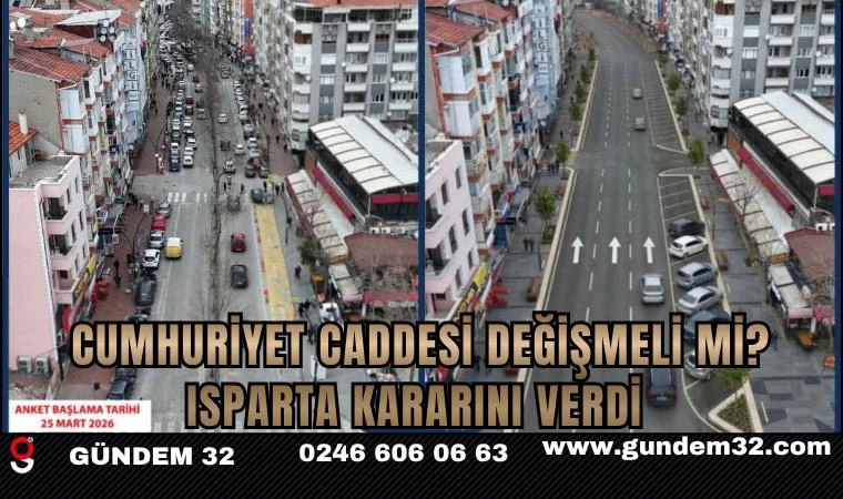 Cumhuriyet Caddesi Değişmeli mi? Isparta Kararını Verdi