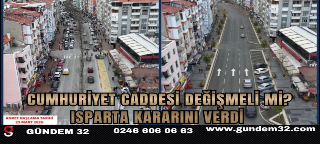 Cumhuriyet Caddesi Değişmeli mi? Isparta Kararını Verdi