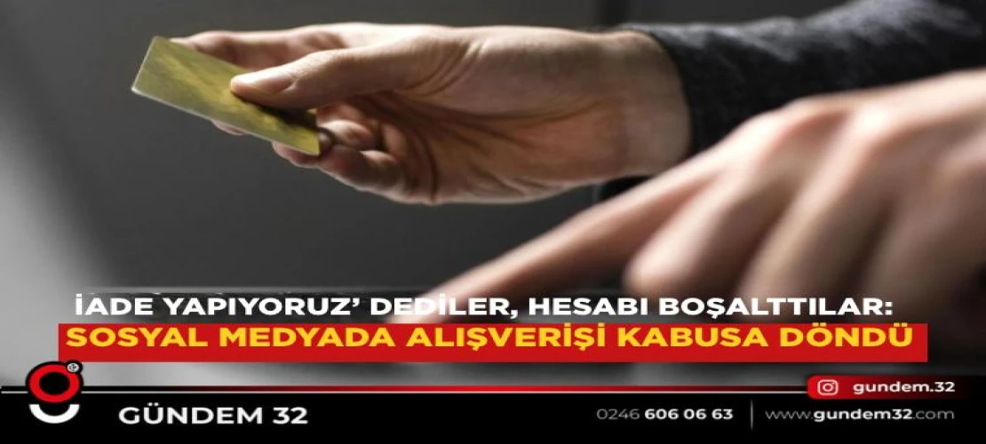İade Yapıyoruz Dediler, Hesabı Boşalttılar: 30 Bin TL’lik Dolandırıcılık İddiası