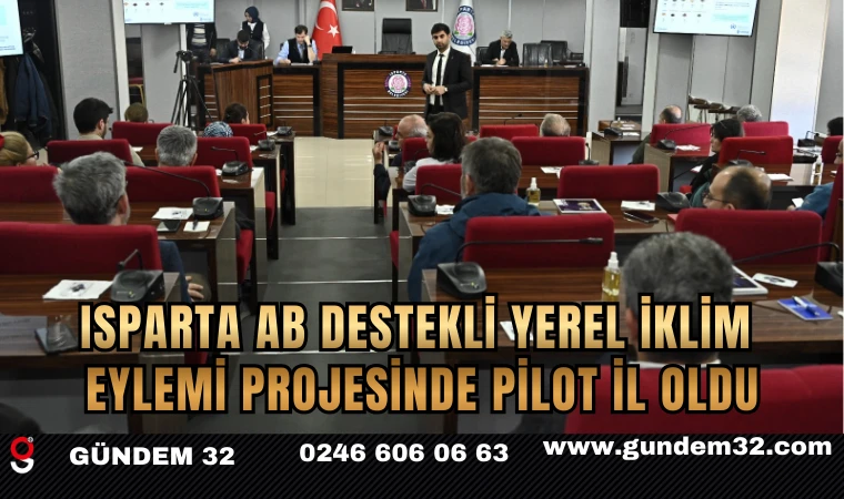 Isparta, AB Destekli Yerel İklim Eylemi Projesinde Pilot İl Oldu