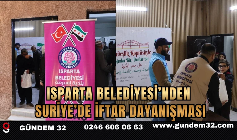 Isparta Belediyesi’nden Suriye’de İftar Dayanışması