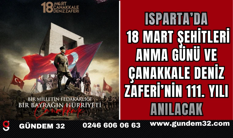 Isparta’da 18 Mart Şehitleri Anma Günü ve Çanakkale Deniz Zaferi’nin 111. Yılı Anılacak