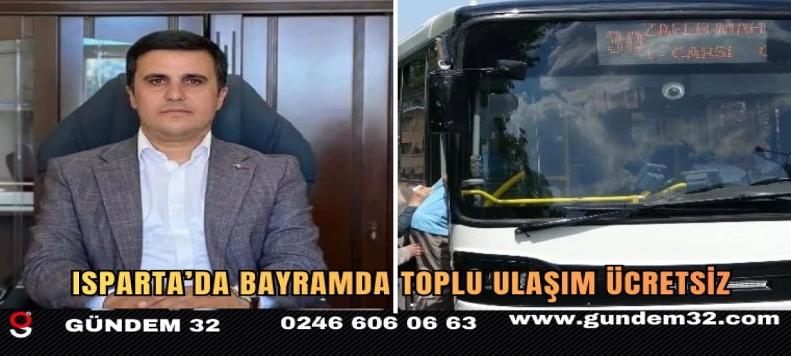 Isparta’da Bayramda Toplu Ulaşım Ücretsiz
