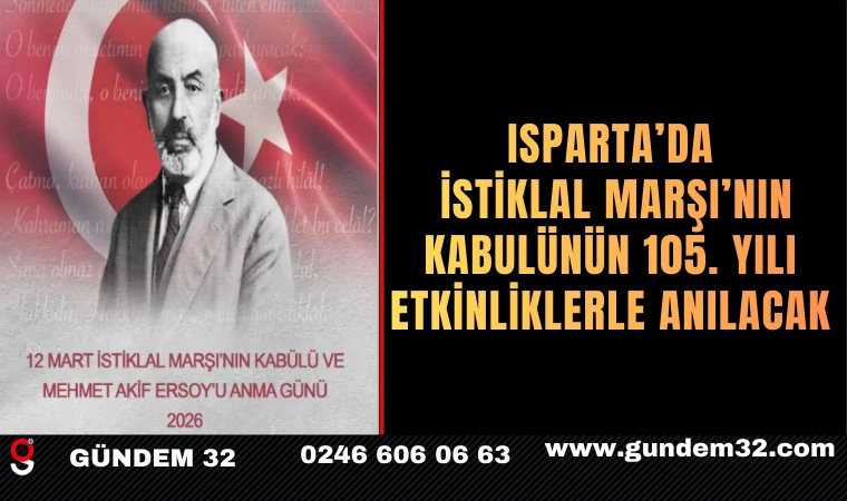 Isparta’da İstiklal Marşı’nın Kabulünün 105. Yılı Etkinliklerle Anılacak