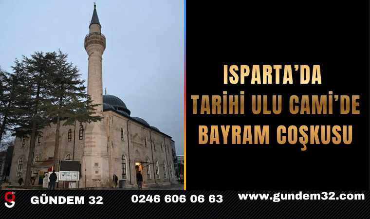 Isparta’da Tarihi Ulu Cami’de Bayram Coşkusu