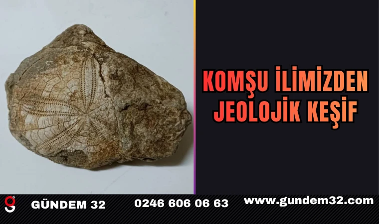 KOMŞU İLİMİZDEN JEOLOJİK KEŞİF