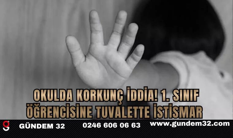 Okulda Korkunç İddia! 1. Sınıf Öğrencisine Tuvalette İstismar İddiası