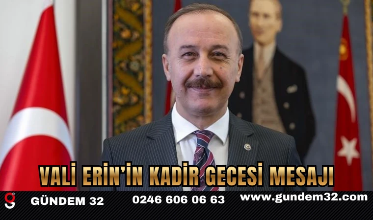 Vali Erin’in Kadir Gecesi Mesajı