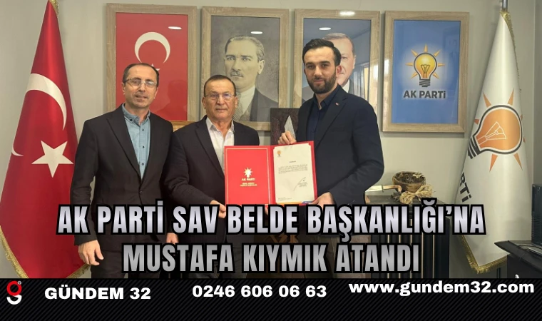 AK Parti Sav Belde Başkanlığı’na Mustafa Kıymık Atandı