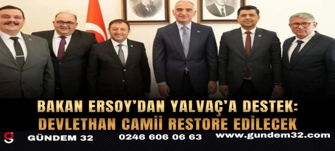 Bakan Ersoy’dan Yalvaç’a Destek: Devlethan Camii Restore Edilecek