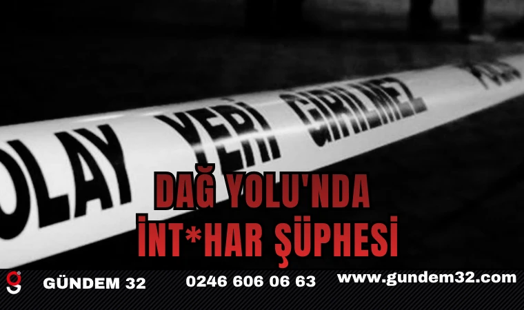 Dağ Yolu'nda İnt*har Şüphesi