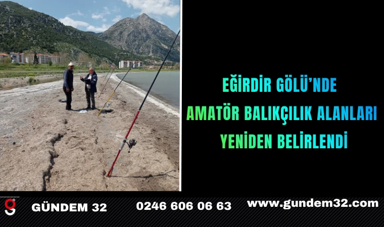 Eğirdir Gölü’nde Amatör Balıkçılık Alanları Yeniden Belirlendi