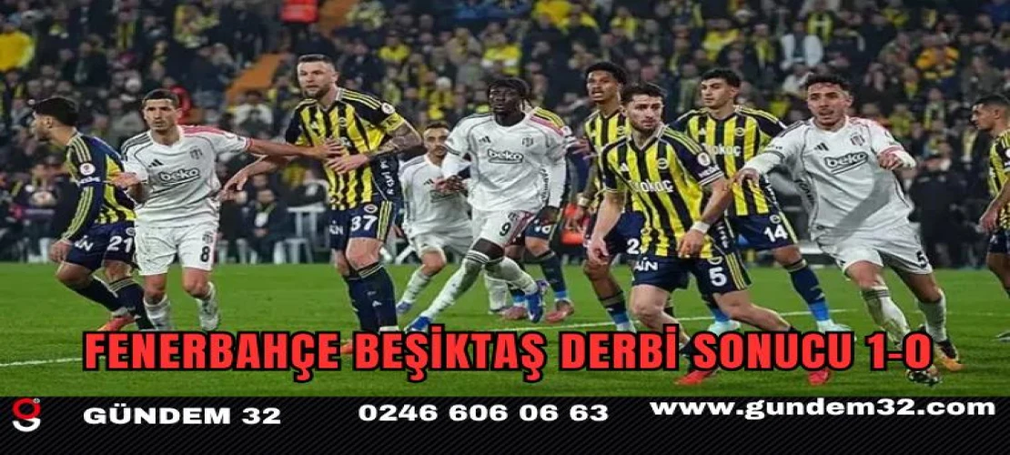 Fenerbahçe Beşiktaş derbi sonucu 1-0