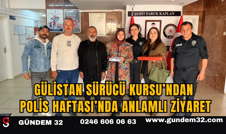 Gülistan Sürücü Kursu’ndan Polis Haftası’nda Anlamlı Ziyaret