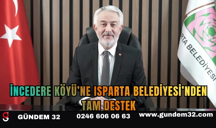 İncedere Köyü’ne Isparta Belediyesi’nden Tam Destek