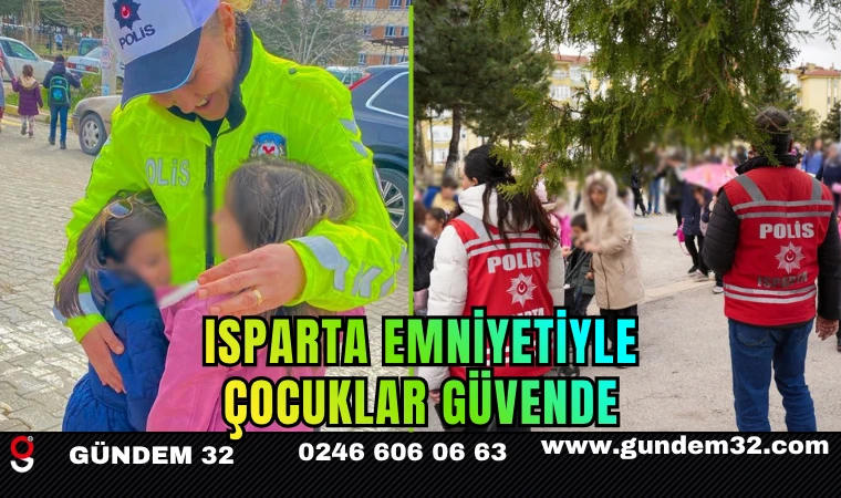 ISPARTA EMNİYETİYLE ÇOCUKLAR GÜVENDE