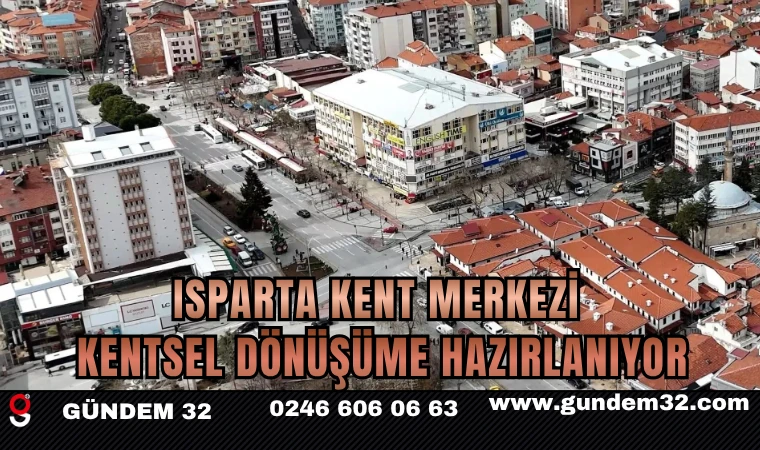 Isparta Kent Merkezi Kentsel Dönüşüme Hazırlanıyor