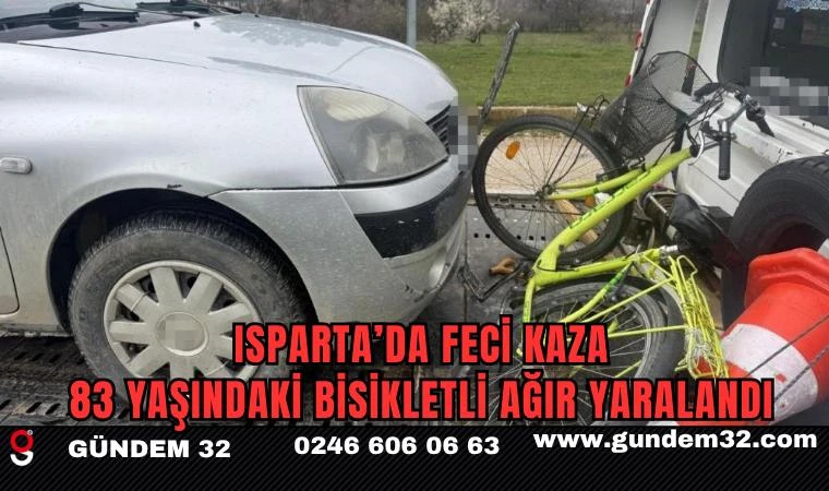 Isparta’da Feci Kaza: 83 Yaşındaki Bisikletli Ağır Yaralandı