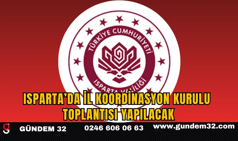 Isparta’da İl Koordinasyon Kurulu Toplantısı Yapılacak