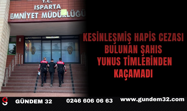 Kesinleşmiş Hapis Cezası Bulunan Şahıs Yunus Timlerinden Kaçamadı