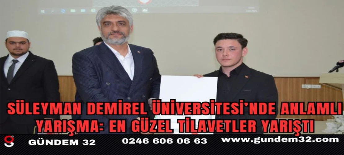 Süleyman Demirel Üniversitesi’nde Anlamlı Yarışma: En Güzel Tilavetler Yarıştı