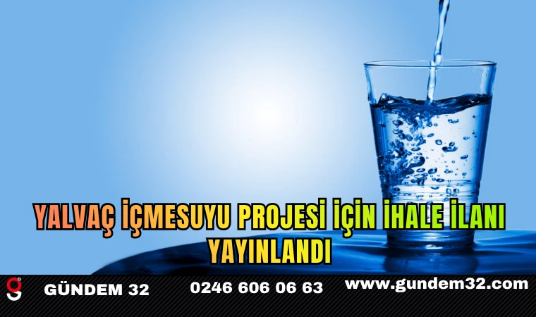 Yalvaç İçmesuyu Projesi İçin İhale İlanı Yayınlandı