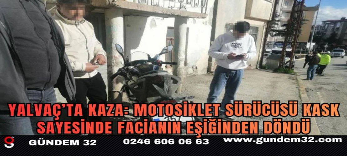 Yalvaç’ta Kaza: Motosiklet Sürücüsü Kask Sayesinde Facianın Eşiğinden Döndü