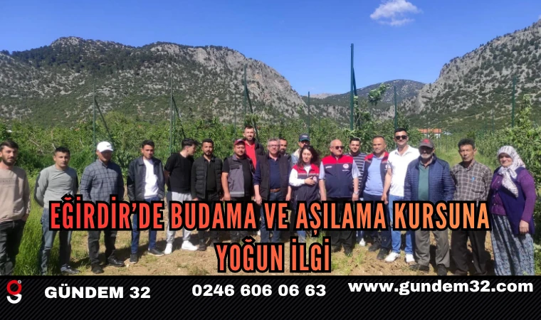 Eğirdir’de Budama ve Aşılama Kursuna Yoğun İlgi