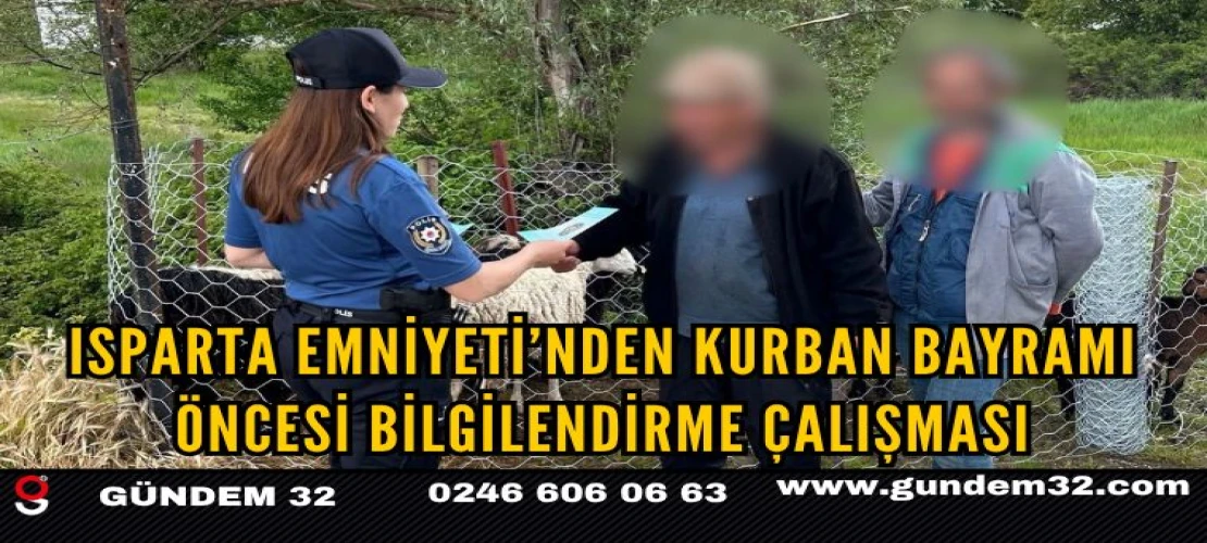 Isparta Emniyeti’nden Kurban Bayramı öncesi bilgilendirme çalışması