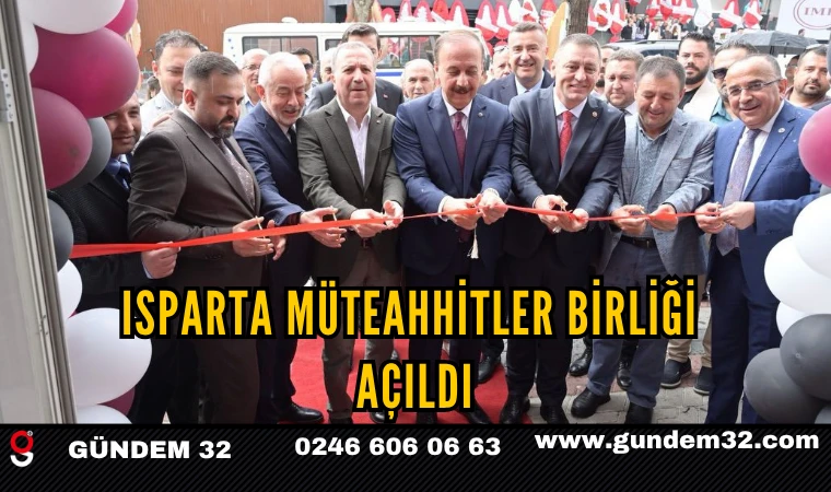 Isparta Müteahhitler Birliği Açıldı