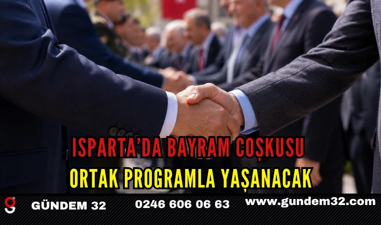 Isparta’da Bayram Coşkusu Ortak Programla Yaşanacak
