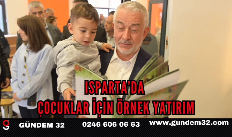 ISPARTA’DA ÇOCUKLAR İÇİN ÖRNEK YATIRIM
